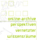 Online-Archive - Perspektiven vernetzter Wissensräume. Symposium 2002 Online-Archive - Perspektiven vernetzter Wissensräume. Symposium 2002